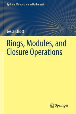 Rings, Modules, and Closure Operations 1st ed. 2019