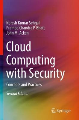 Cloud Computing with Security: Concepts and Practices Second Edition 2020