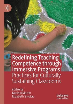 Redefining Teaching Competence through Immersive Programs: Practices for Culturally Sustaining Classrooms 2019 ed.