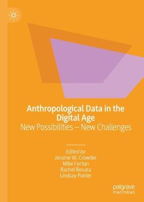 Anthropological Data in the Digital Age: New Possibilities  New Challenges 2020 ed.