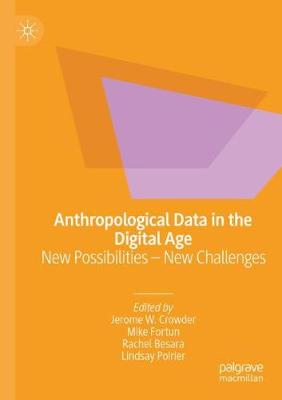Anthropological Data in the Digital Age: New Possibilities  New Challenges 2020 ed.
