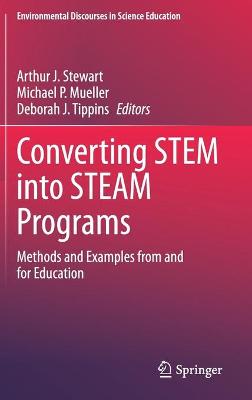 Converting STEM into STEAM Programs: Methods and Examples from and for Education