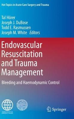 Endovascular Resuscitation and Trauma Management: Bleeding and Haemodynamic Control 2020 ed.