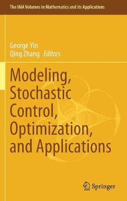 Modeling, Stochastic Control, Optimization, and Applications