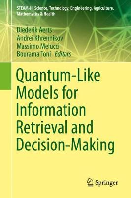 Quantum-Like Models for Information Retrieval and Decision-Making 2019 ed.