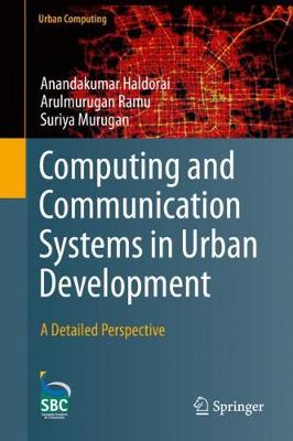 Computing and Communication Systems in Urban Development: A Detailed Perspective 2019 ed.