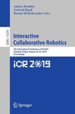 Interactive Collaborative Robotics: 4th International Conference, ICR 2019, Istanbul, Turkey, August 20-25, 2019, Proceedings