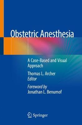 Obstetric Anesthesia: A Case-Based and Visual Approach 2020 ed.