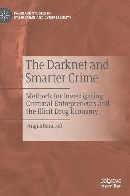 Darknet and Smarter Crime: Methods for Investigating Criminal Entrepreneurs and the Illicit Drug Economy
