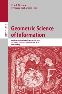 Geometric Science of Information: 4th International Conference, GSI 2019, Toulouse, France, August 2729,  2019, Proceedings 2019 ed.