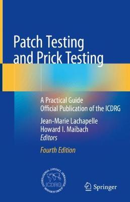 Patch Testing and Prick Testing: A Practical Guide Official Publication of the ICDRG Fourth Edition 2020