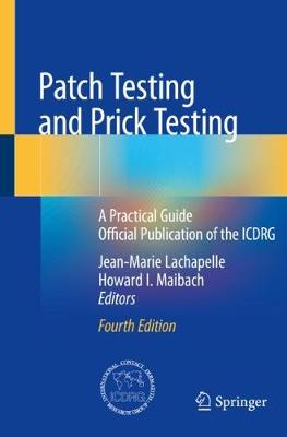 Patch Testing and Prick Testing: A Practical Guide Official Publication of the ICDRG Fourth Edition 2020