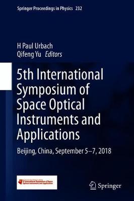 5th International Symposium of Space Optical Instruments and Applications: Beijing, China, September 57, 2018 2020 ed.