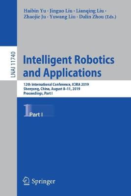Intelligent Robotics and Applications: 12th International Conference, ICIRA 2019, Shenyang, China, August 8-11, 2019, Proceedings, Part I