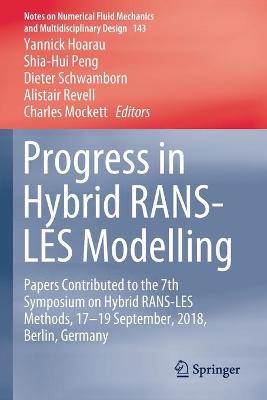Progress in Hybrid RANS-LES Modelling: Papers Contributed to the 7th Symposium on Hybrid RANS-LES Methods, 1719  September, 2018, Berlin, Germany 2020 ed.