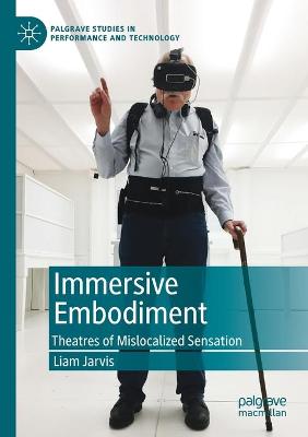 Immersive Embodiment: Theatres of Mislocalized Sensation 2019 ed.