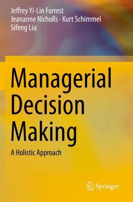 Managerial Decision Making: A Holistic Approach 2020 ed.
