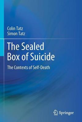 Sealed Box of Suicide: The Contexts of Self-Death 2019 ed.