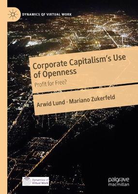 Corporate Capitalism's Use of Openness: Profit for Free?