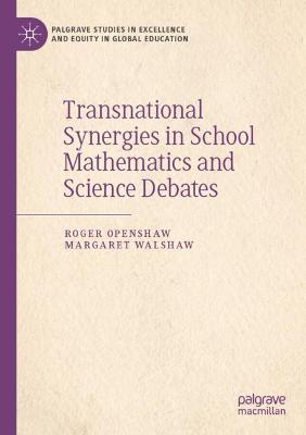Transnational Synergies in School Mathematics and Science Debates 2019 ed.