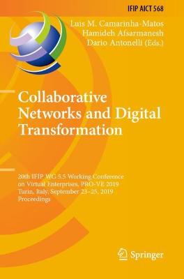 Collaborative Networks and Digital Transformation: 20th IFIP WG 5.5 Working Conference on Virtual Enterprises, PRO-VE 2019,  Turin, Italy, September 2325, 2019, Proceedings 1st ed. 2019
