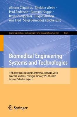 Biomedical Engineering Systems and Technologies: 11th International Joint Conference, BIOSTEC 2018, Funchal, Madeira, Portugal, January 19-21, 2018, Revised Selected Papers