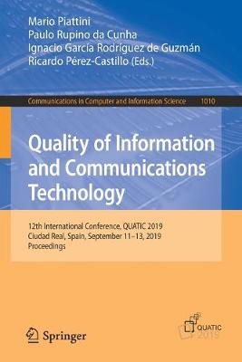 Quality of Information and Communications Technology: 12th International Conference, QUATIC 2019, Ciudad Real, Spain, September 11-13, 2019, Proceedings