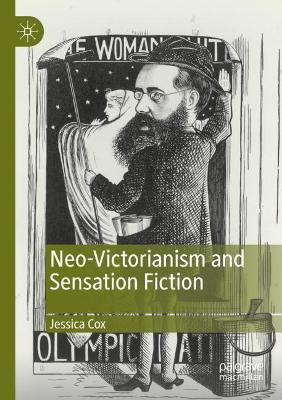 Neo-Victorianism and Sensation Fiction 2019 ed.