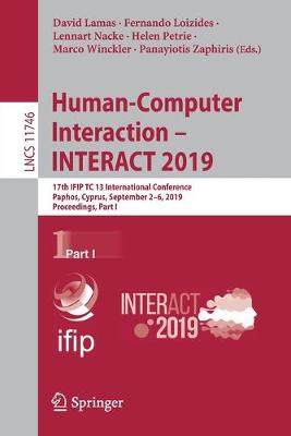 Human-Computer Interaction  INTERACT 2019: 17th IFIP TC 13 International Conference, Paphos, Cyprus, September 26,  2019, Proceedings, Part I 2019 ed.