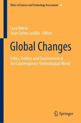 Global Changes: Ethics, Politics and Environment in the Contemporary Technological World 2020 ed.