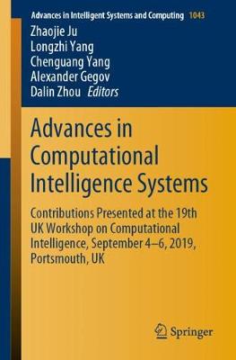 Advances in Computational Intelligence Systems: Contributions Presented at the 19th UK Workshop on Computational Intelligence, September 4-6, 2019, Portsmouth, UK