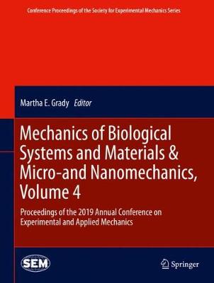 Mechanics of Biological Systems and Materials & Micro-and Nanomechanics,  Volume 4: Proceedings of the 2019 Annual Conference on Experimental and Applied  Mechanics 2020 ed.