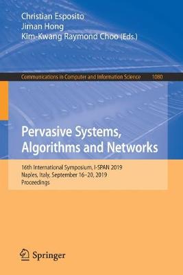 Pervasive Systems, Algorithms and Networks: 16th International Symposium, I-SPAN 2019, Naples, Italy, September 16-20, 2019, Proceedings