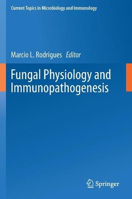 Fungal Physiology and Immunopathogenesis 2019 ed.