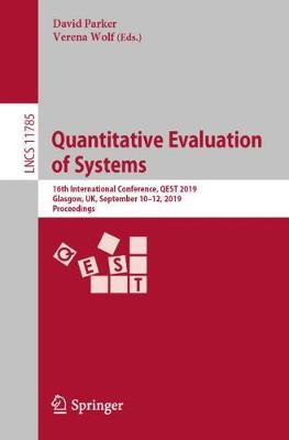 Quantitative Evaluation of Systems: 16th International Conference, QEST 2019, Glasgow, UK, September 1012,  2019, Proceedings 2019 ed.