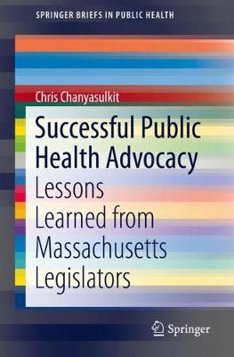 Successful Public Health Advocacy: Lessons Learned from Massachusetts Legislators 2020 ed.