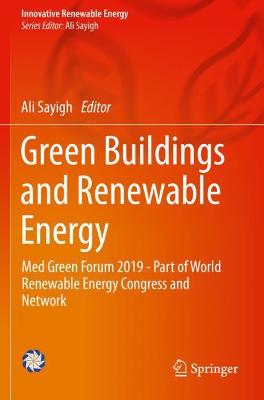 Green Buildings and Renewable Energy: Med Green Forum 2019 - Part of World Renewable Energy Congress and Network 1st ed. 2020