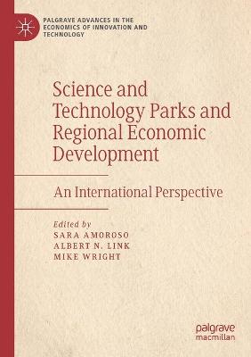 Science and Technology Parks and Regional Economic Development: An International Perspective 2019 ed.
