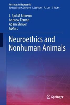 Neuroethics and Nonhuman Animals 2020 ed.