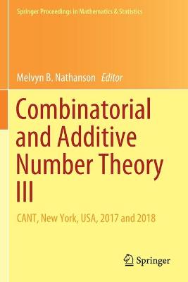 Combinatorial and Additive Number Theory III: CANT, New York, USA, 2017 and 2018 2020 ed.
