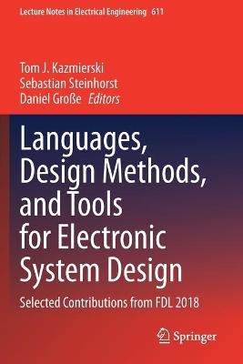 Languages, Design Methods, and Tools for Electronic System Design: Selected Contributions from FDL 2018 2020 ed.