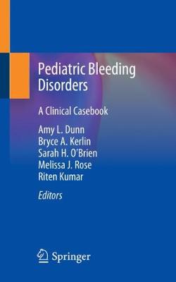 Pediatric Bleeding Disorders: A Clinical Casebook 2020 ed.