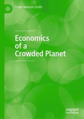 Economics of a Crowded Planet 2019 ed.