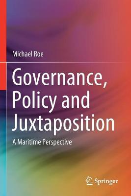Governance, Policy and Juxtaposition: A Maritime Perspective 2020 ed.