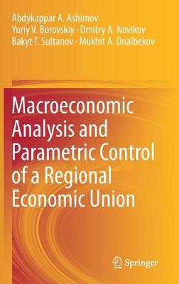 Macroeconomic Analysis and Parametric Control of a Regional Economic Union 2020 ed.