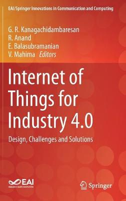 Internet of Things for Industry 4.0: Design, Challenges and Solutions 2020 ed.