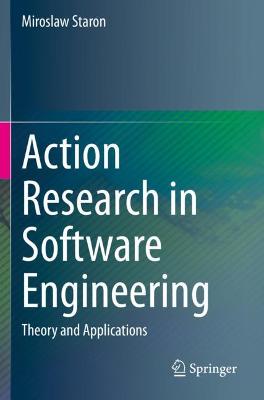 Action Research in Software Engineering: Theory and Applications 2020 ed.