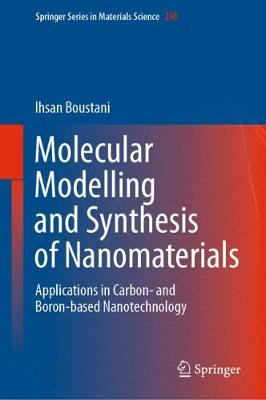 Molecular Modelling and Synthesis of Nanomaterials: Applications in Carbon- and Boron-based Nanotechnology