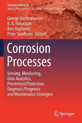 Corrosion Processes: Sensing, Monitoring, Data Analytics, Prevention/Protection,  Diagnosis/Prognosis and Maintenance Strategies 2020 ed.