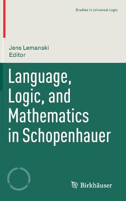 Language, Logic, and Mathematics in Schopenhauer 2020 ed.